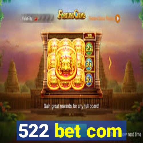 522 bet com